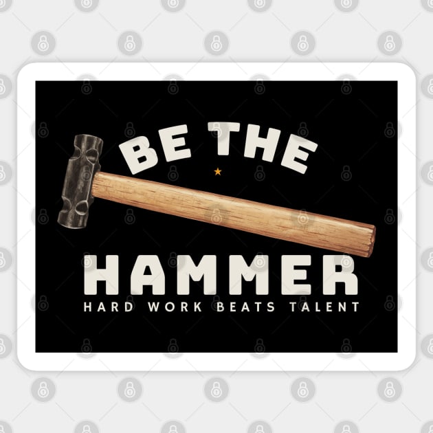 Be the Hammer Classic Tools Sticker by KewaleeTee